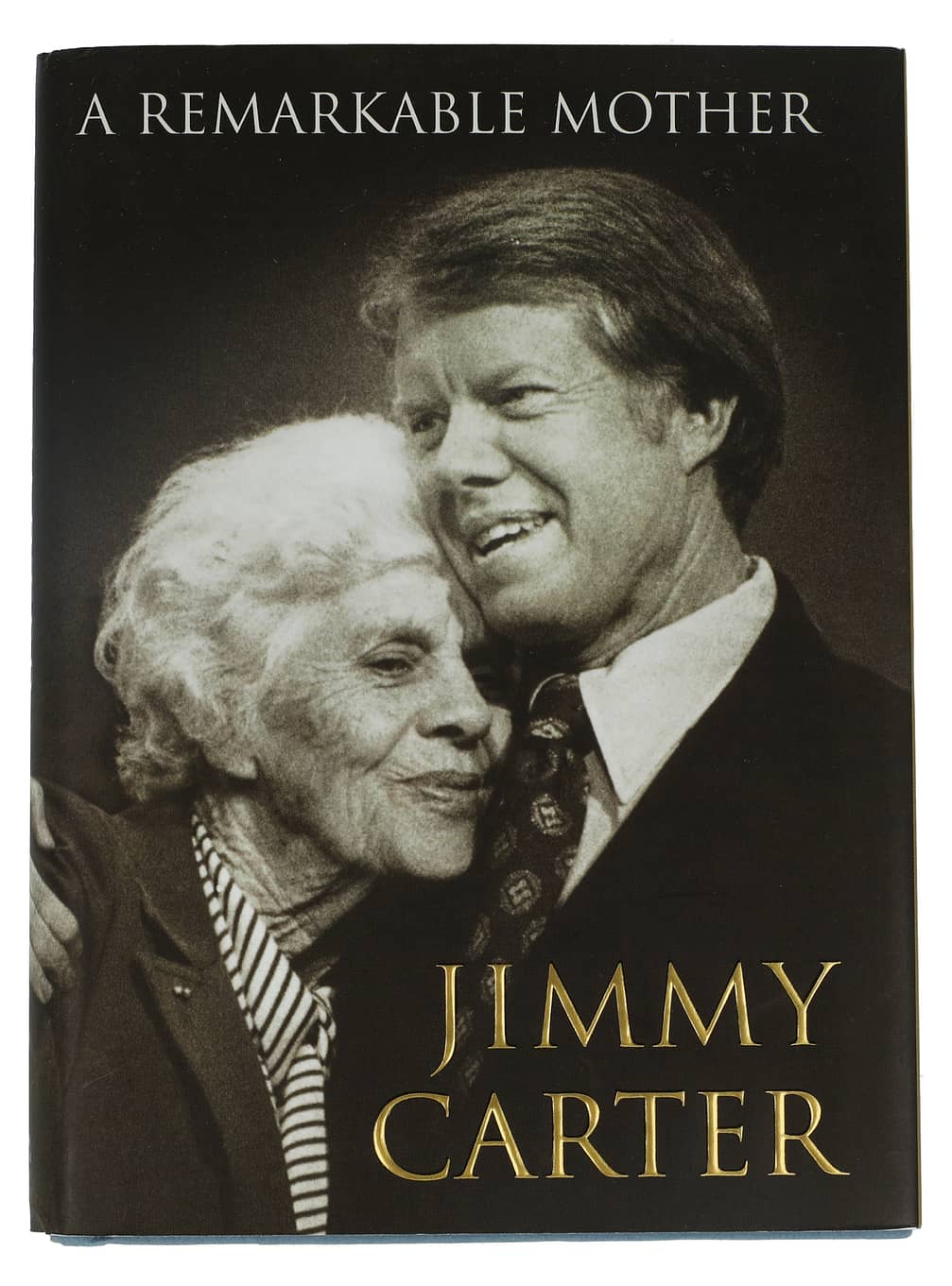 Jimmy Carter Signed A Remarkable Mother Hard Cover Book - JSA