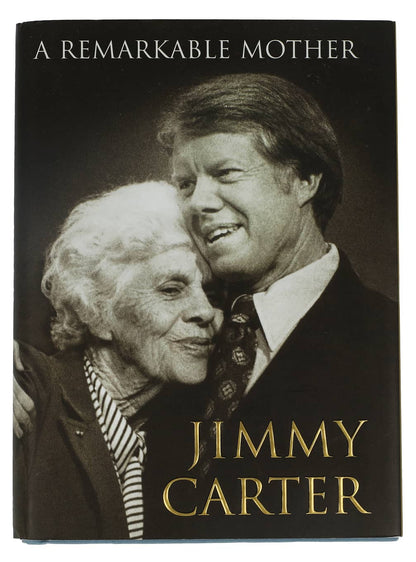 Jimmy Carter Signed A Remarkable Mother Hard Cover Book - JSA